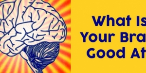 What Is Your Brain Good At?