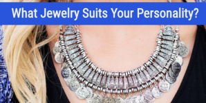 What Jewelry Suits Your Personality?