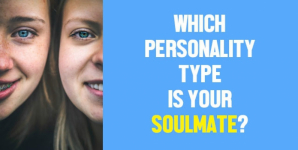 Which Personality Type Is Your Soulmate?