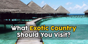 What Exotic Country Should You Visit?