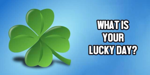 What Is Your Lucky Day?