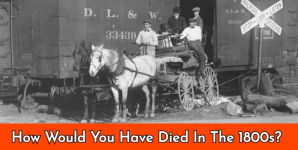 How Would You Have Died In The 1800s?