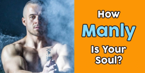 How Manly Is Your Soul?