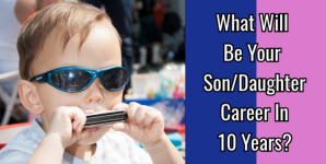 What Will Be Your Son/Daughter Career In 10 Years?