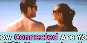 How Connected Are You With Your Partner?