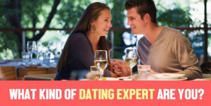 What Kind Of Dating Expert Are You?