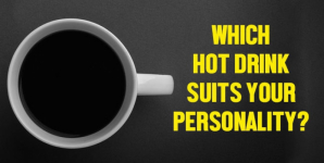 Which Hot Drink Suits Your Personality?