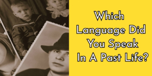 Which Language Did You Speak In A Past Life?