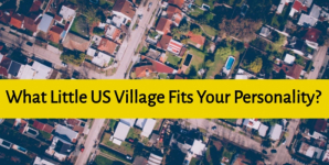 What Little US Village Fits Your Personality?