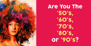 Are You The ’50’s, ’60’s, ’70’s, ’80’s, or ’90’s?