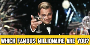 Which Famous Millionaire Are You?