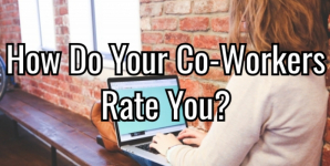 How Do Your Co-Workers Rate You?