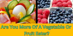 Are You More Of A Vegetable Or Fruit Eater?