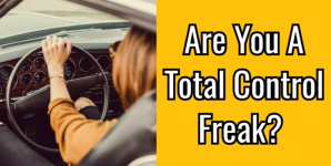 Are You A Total Control Freak?