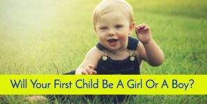 Will Your First Child Be A Girl Or A Boy?