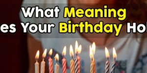 What Meaning Does Your Birthday Hold?