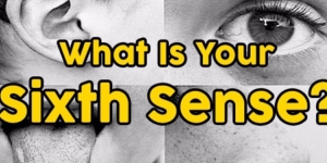 What Is Your Sixth Sense?