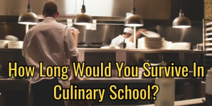 How Long Would You Survive In Culinary School?