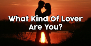 What Kind Of Lover Are You?