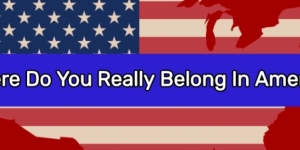 Where Do You Really Belong In America?