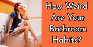 How Weird Are Your Bathroom Habits?