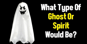 What Type Of Ghost Or Spirit Would Be?