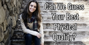 Can We Guess Your Best Physical Quality?