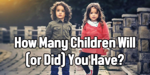 How Many Children Will (or Did) You Have?