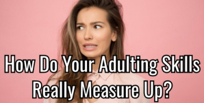 How Do Your Adulting Skills Really Measure Up?