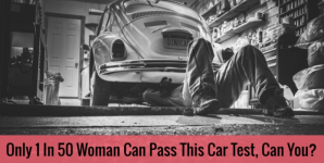 Only 1 In 50 Women Can Pass This Car Test, Can You?