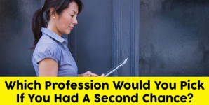 Which Profession Would You Pick If You Had A Second Chance?