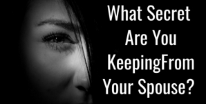What Secret Are You Keeping From Your Spouse?