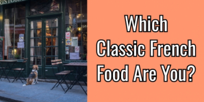 Which Classic French Food Are You?