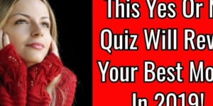 This Yes Or No Quiz Will Reveal Your Best Month In 2019!