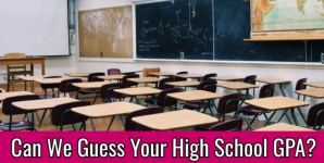 Can We Guess Your High School GPA?