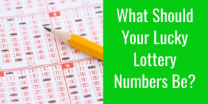 What Should Your Lucky Lottery Numbers Be?