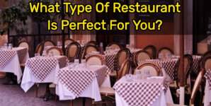 What Type Of Restaurant Is Perfect For You?