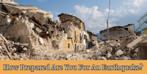 How Prepared Are You For An Earthquake?