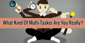 What Kind Of Multi-Tasker Are You Really?