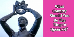 What Country Should You Be The King Or Queen Of?