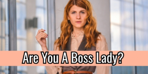 Are You A Boss Lady?