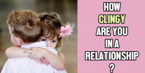 How Clingy Are You In A Relationship?