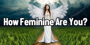 How Feminine Are You?