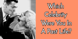 Which Celebrity Were You In A Past Life?