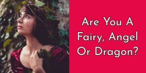 Are You A Fairy, Angel Or Dragon?