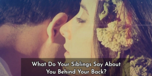What Do Your Siblings Say About You Behind Your Back?