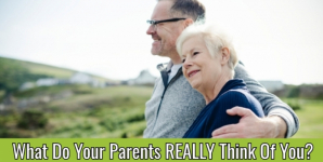 What Do Your Parents REALLY Think Of You?