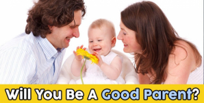 Will You Be A Good Parent?