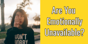 Are You Emotionally Unavailable?