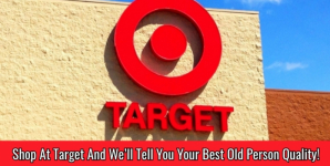 Shop At Target And We’ll Tell You Your Best Old Person Quality!